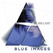 BLUE IMAGES  - CD HER LIGHT