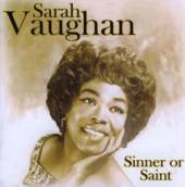 VAUGHAN SARAH  - CD SINNER OR SAINT