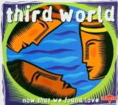 THIRD WORLD  - CD NOW THAT WE FOUND LOVE