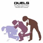 DUELS  - CD BRIGHT LIGHTS & WHAT SHOU