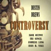 DUSTIN DREWS  - CD CONTROVERSY