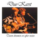 DUO KARST  - CD TUSSEN DREUMEN EN ZEKER..