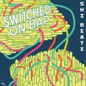 SKI BEATZ  - CD SWITCHED ON BAP