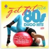 VARIOUS  - CD GET FIT WITH 80S DISCO HITS