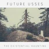 FUTURE USSES  - CD EXISTENTIAL HAUNTING