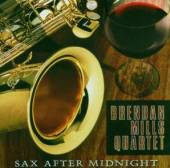 MILLS BRENDAN -QUARTET-  - CD SAX AFTER MIDNIGHT