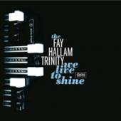 FAY HALLAM TRINITY  - CD WE LIVE TO SHINE -EP-