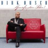 BUSCH DIRK  - CD GENIESSE DEIN LEBEN-BEST OF 2006-2016
