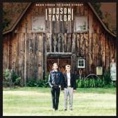 HUDSON TAYLOR  - VINYL BEAR CREEK TO DAME STREET [VINYL]