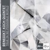 BENEDIKT KOCH QUINTET  - CD TRUE IN NO POSSIBLE WORLD