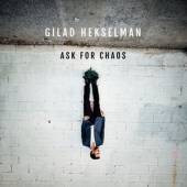 HEKSELMAN GILAD  - CD ASK FOR CHAOS