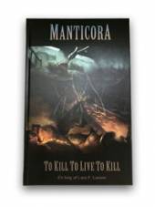 MANTICORA  - BK TO KILL TO LIVE TO KILL (HARDBACK)