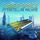 CYBER SPACE  - CD INTERSTELLAR MACHINE [LTD]