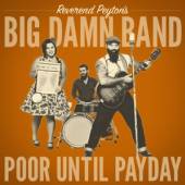 REVEREND PEYTON'S BIG DAMN BAN  - VINYL POOR UNTIL PAYDAY [VINYL]