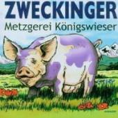 ZWECKINGER  - CD METZGEREI KOENIGSWIESER