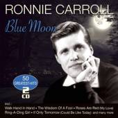 CARROLL RONNIE  - CD BLUE MOON-50 GREATEST HIT