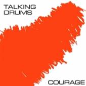 TALKING DRUMS  - VINYL COURAGE [VINYL]