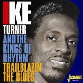 IKE TURNER & THE KINGS OF RHYT  - 2xCD TRAILBLAZIN THE BLUES 1951-1957