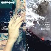 ESTRONS  - CD YOU SAY I'M TOO MUCH, I..