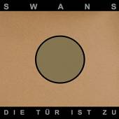 SWANS  - 2xVINYL DIE TUR IST ZU [VINYL]