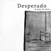 DESPERADO  - CD LONELY ROOM