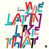 SETENTA  - VINYL WE LATIN LIKE THAT [VINYL]