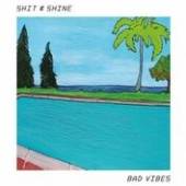 SHIT & SHINE  - VINYL BAD VIBES [VINYL]