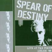 SPEAR OF DESTINY  - CD LIVE AT THE FORUM 88