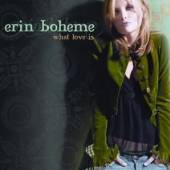 BOHEME ERIN  - CD WHAT LOVE IS