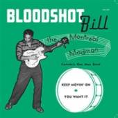 BLOODSHOT BILL  - SI KEEP MOVIN' ON /7