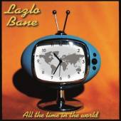 LAZLO BANE  - VINYL ALL THE TIME.. -COLOURED- [VINYL]