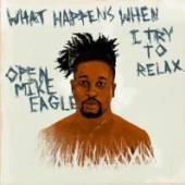 OPEN MIKE EAGLE  - CD WHAT HAPPENS WHEN I TRY..