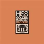 HISS GOLDEN MESSENGER  - CD BAD DEBT