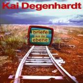 DEGENHARDT KAI  - CD BRIEFE AUS DER EBENE