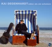 DEGENHARDT KAI  - CD NAHER ALS SIE SCHEINEN