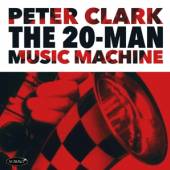 CLARK PETER  - CD 20-MAN MUSIC MACHINE