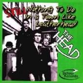 HEAD THE (UK)  - CD STILL NOTHING TO ..