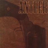 ANTLER  - CD NOTHING THAT A BULLET...