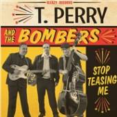 PERRY T & THE BOMBERS  - CD STOP TEASING ME