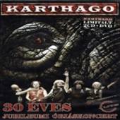 KARTHAGO  - CD 30 EVES JUBILEUMI ORIASKONCERT LIVE!