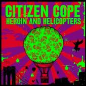 CITIZEN COPE  - VINYL HEROIN AND HELICOPTERS [VINYL]