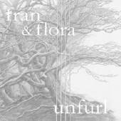 FRAN & FLORA  - CD UNFURL