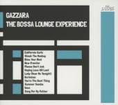 GAZZARA  - CD THE BOSSA LOUNGE EXPERIENCE