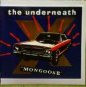 UNDERNEATH  - VINYL MONGOOSE [VINYL]