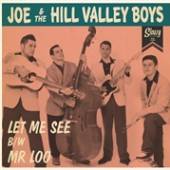 JOE & THE HILL VALLEY BOY  - SI LET ME SEE/MR. LOO /7