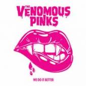 VENOMOUS PINKS  - SI WE DO IT BETTER /7