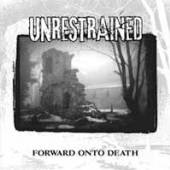 UNRESTRAINED  - VINYL FORWARD UNTO DEATH [VINYL]