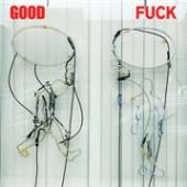 GOOD FUCK  - CD GOOD FUCK