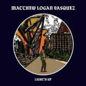 MATTHEW LOGAN VASQUEZ  - VINYL LIGHT'N UP LTD. [VINYL]