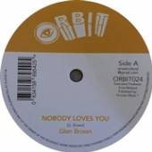 BROWN GLEN  - SI NOBODY LOVES YOU /7